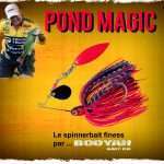 Pond Magic Booyah : le spinnerbait finess !