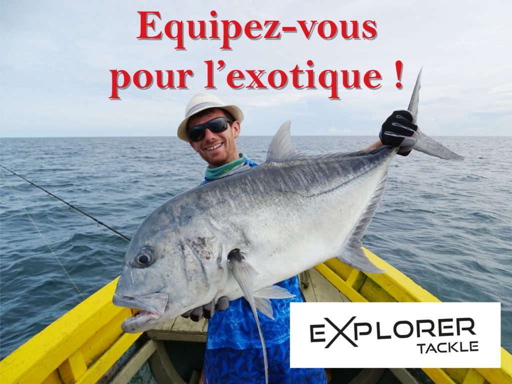 Equipez-vous pour l'exotique avec Explorer Tackle !