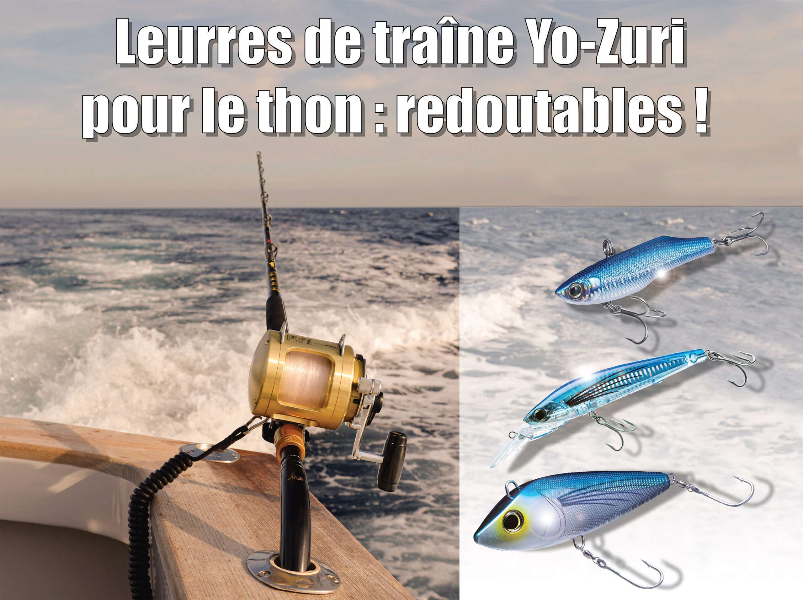 Leurres de traîne Yo-Zuri pour le thon : redoutables ! - Blog Flashmer